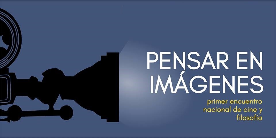 Pensar en imágenes: primer encuentro nacional de cine y filosofía | Tecnología