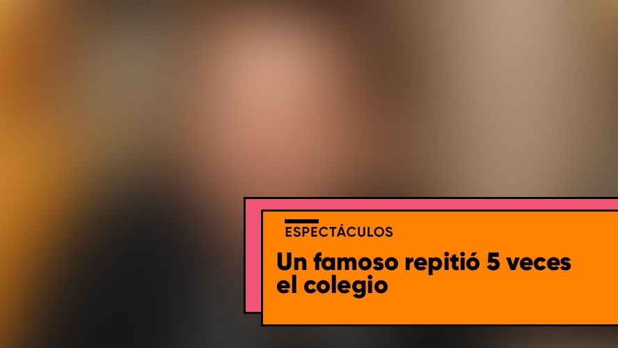 El famoso que reveló haber repetido cinco veces la secundaria | Entretenimiento