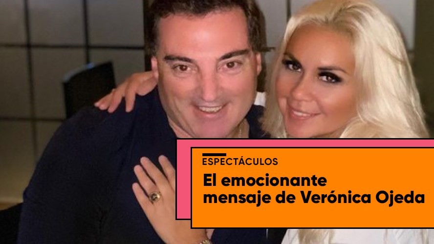 El emotivo mensaje de Verónica Ojeda a su pareja: "Gracias por enseñarme a ver el lado positivo de las cosas" | Entretenimiento