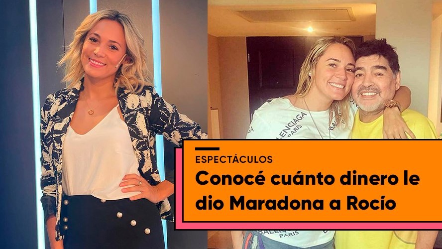 El monto que Diego Maradona le donó a Rocío Oliva en vida | Entretenimiento