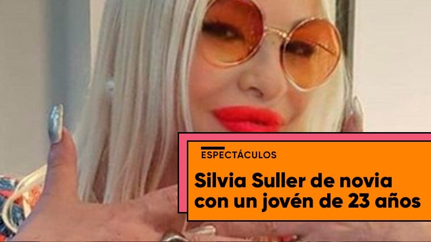 Silvia Suller presentó a su novio de 23 años: "Ya vamos ocho meses de relación" | Entretenimiento