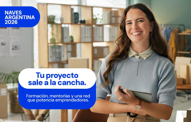 Abre la convocatoria para Naves Argentina 2026, el programa que impulsa emprendimientos en todo el país | Contenido patrocinado