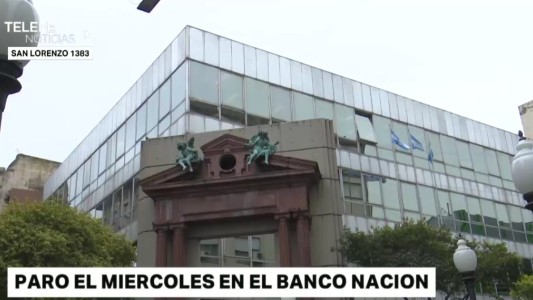 El miércoles habrá paro en todas las sucursales del Banco Nación