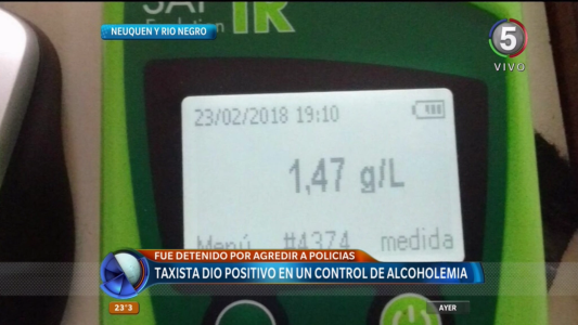 Taxista dio positivo de alcoholemia y fue detenido tras agredir a la policía