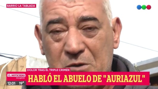 El dolor del abuelo de Auriazul: “A mi nieta la mataron de un tiro en el pecho”