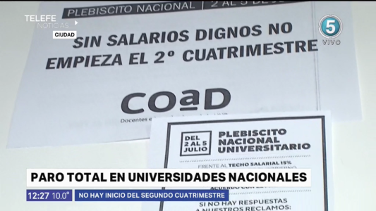 Paro total en universidades nacionales: no comenzarán el segundo cuatrimestre