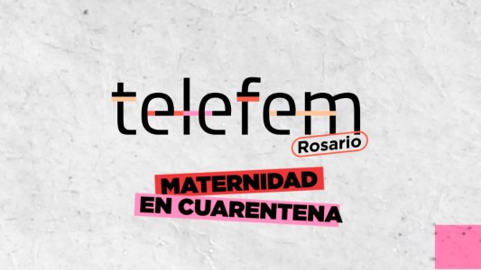 Maternidad en cuarentena, el comienzo de Telefem Rosario