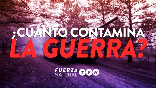 Fuerza Natural ¿Cuánto contamina una guerra?