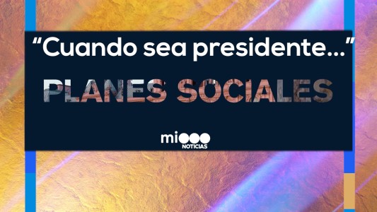 "Cuando sea presidente": qué harán los candidatos con los planes sociales